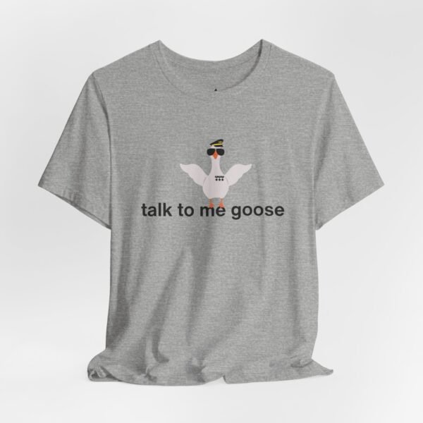 Talk To Me Goose T-Shirt